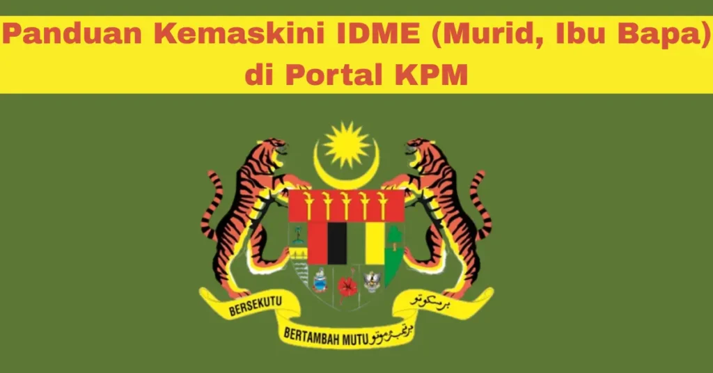 Panduan Kemaskini IDME (Murid, Ibu Bapa) di Portal KPM
