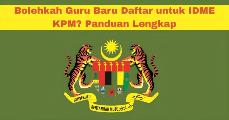 Bolehkah Guru Baru Daftar untuk IDME KPM? Panduan Lengkap