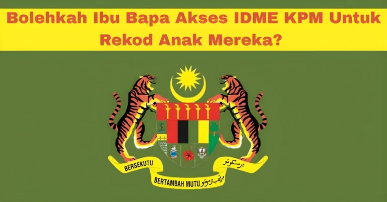 Bolehkah Ibu Bapa Akses Rekod Anak Mereka di IDME KPM?