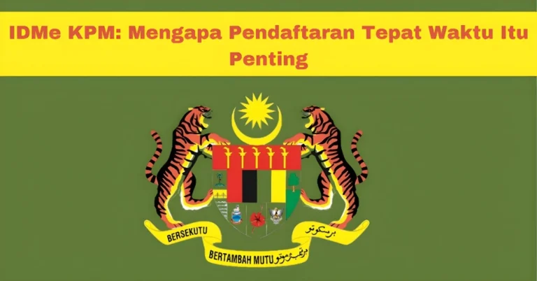 IDMe KPM: Mengapa Pendaftaran Tepat Waktu Itu Penting