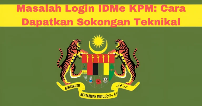 Masalah Login IDMe KPM: Cara Dapatkan Sokongan Teknikal