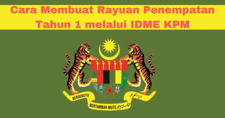 Cara Membuat Rayuan Penempatan Tahun 1 melalui IDME KPM
