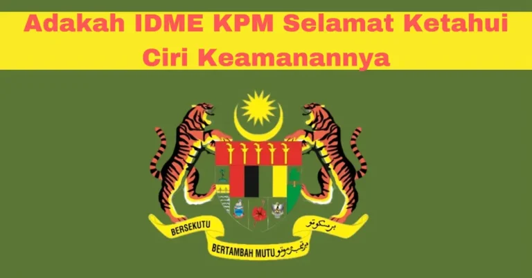 Adakah IDME KPM Selamat Ketahui Ciri Keamanannya