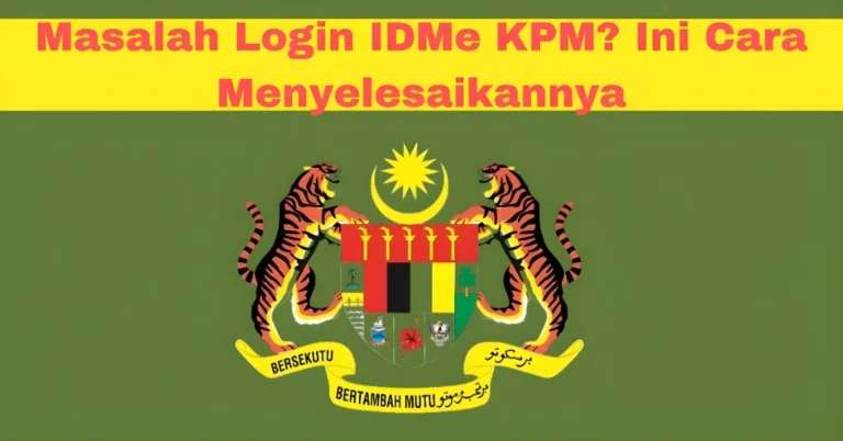 Masalah Login IDMe KPM? Ini Cara Menyelesaikannya