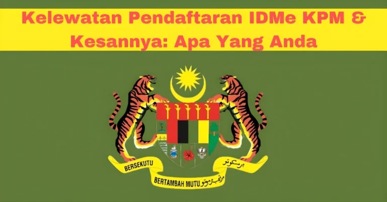 Kelewatan Pendaftaran IDMe KPM & Kesannya: Apa Yang Anda
